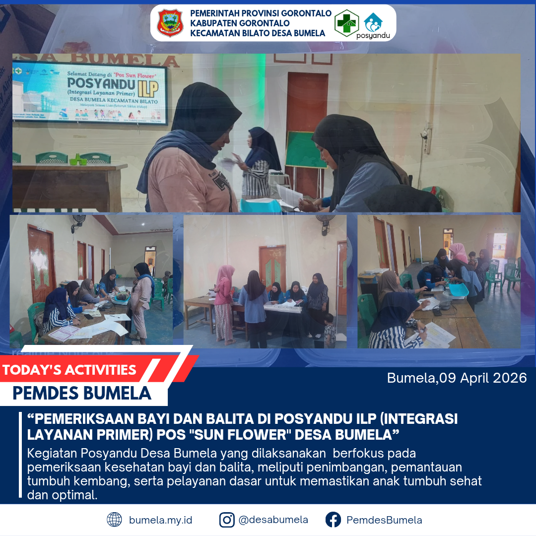 “Pemeriksaan Bayi dan Balita di Posyandu ILP (Integrasi Layanan Primer) POS "SUN FLOWER" Desa Bumela”